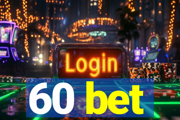 60 bet